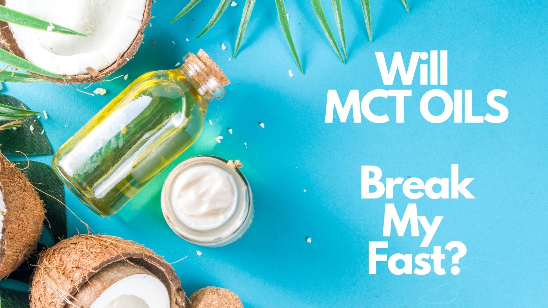 Will MCT Oil Break A Fast? | (Best Way To Achieve Your Goal)